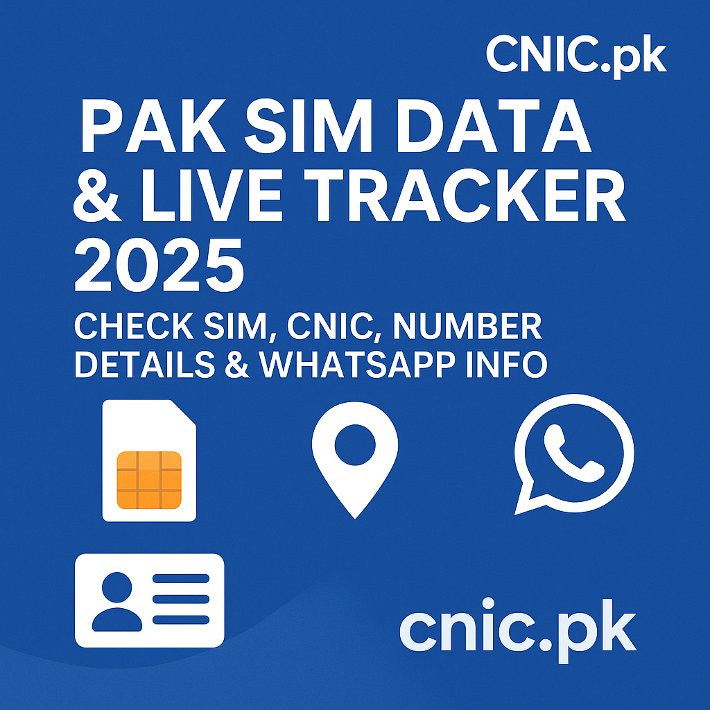 Pak SIM Data & Live Tracker 2025 | CNIC & Number Details Lookup